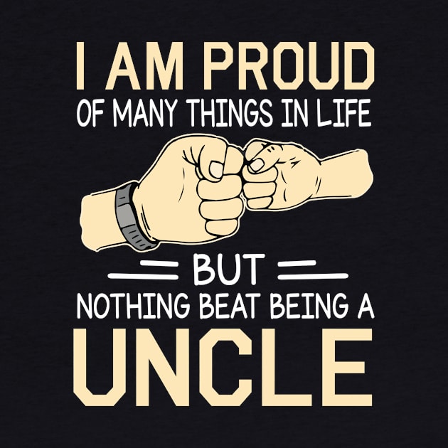 I Am Proud Of Many Things In Life But Nothing Beat Being A Uncle Happy Father Day by joandraelliot